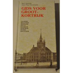 Gids voor Groot-Kortrijk. Bert Dewilde & Jean-Paul Vierstraete