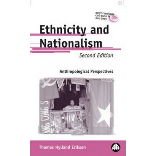 Ethnicity and Nationalism Anthropological Perspectives