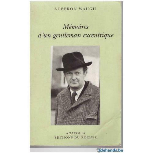 Auberon Waugh - Mémoires d'un gentleman excentrique