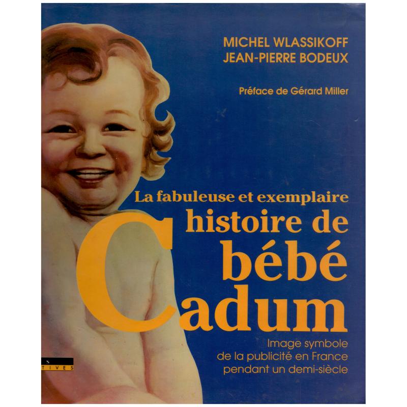 Michel Wlassikoff & Jean-Pierre Bodeux - La Fabuleuse et exemplaire histoire de bébé Cadum
