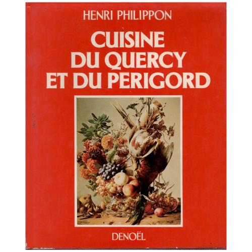 Henry Philippon - Cuisine du Quercy et du Perigord