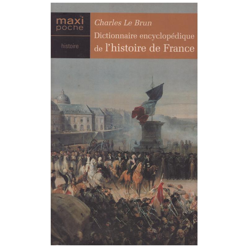Charles Le Brun - Dictionnaire encyclopedique de l'histoire de France