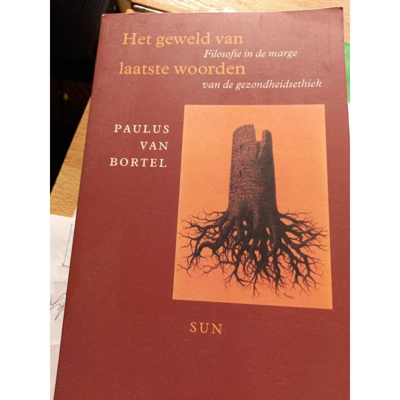 Het geweld van laatste woorden  Paulus van BORTEL