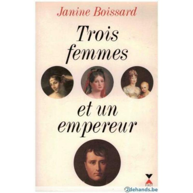 Janine Boissard - Trois femmes et un empereur