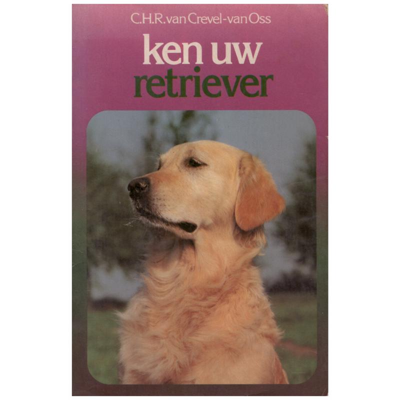 C. van Crevel - Van Oss - Ken uw retriever