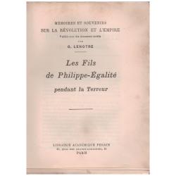 G. Lenotre - Les Fils de Philippe-Egalite Pendant La Terreur