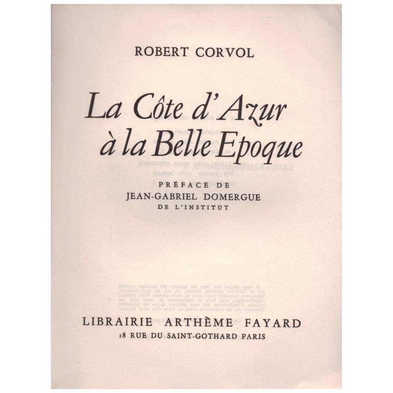 Robert Corvol - La Côte d'Azur à la Belle époque