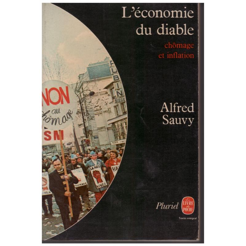 Alfred Sauvy - L'économie du diable Chômage et inflation
