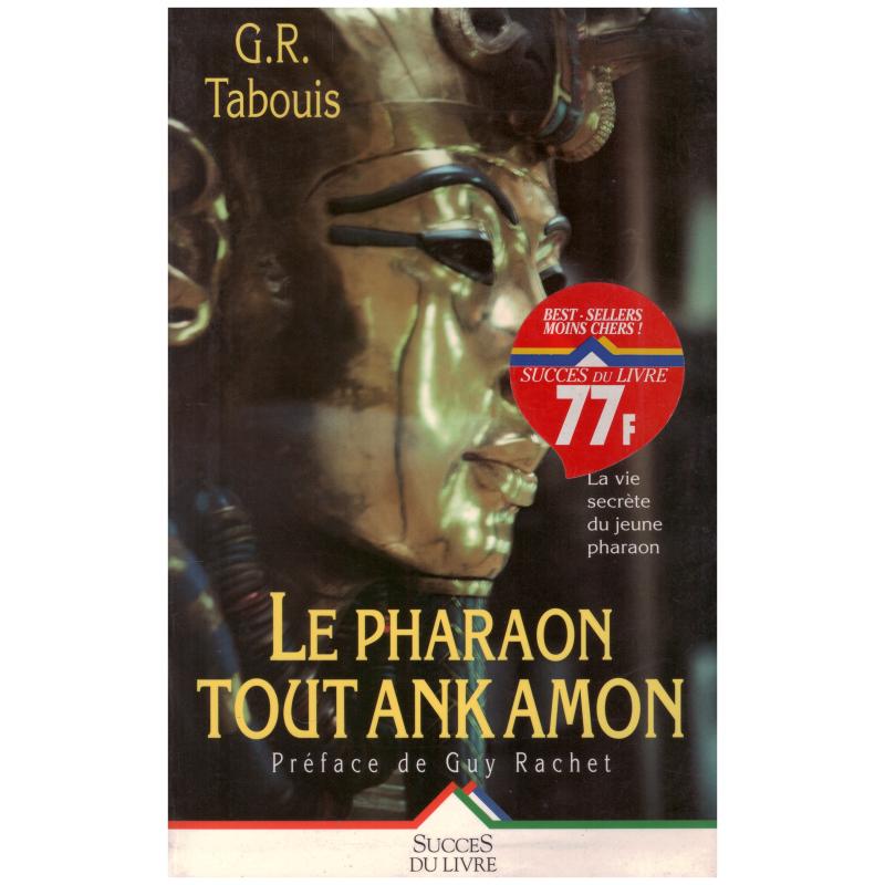G.R.Tabouis - Le pharaon Tout Ank Amon