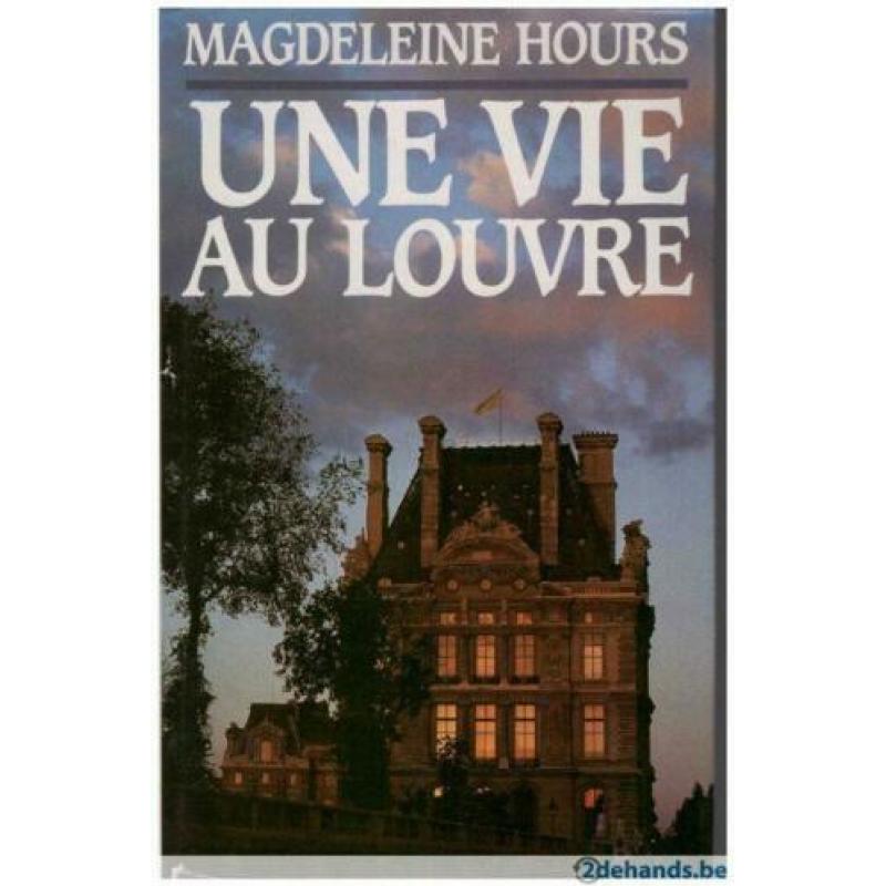 Magdeleine Heures - Une Vie au Louvre
