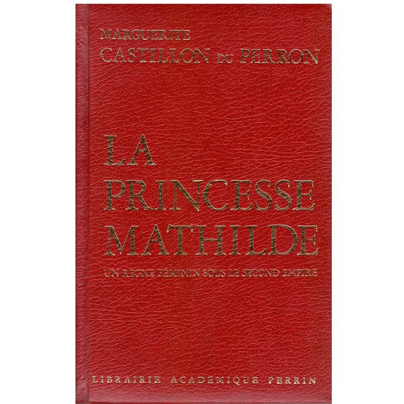 Marguerite Castillon du Perron - La princesse Mathilde