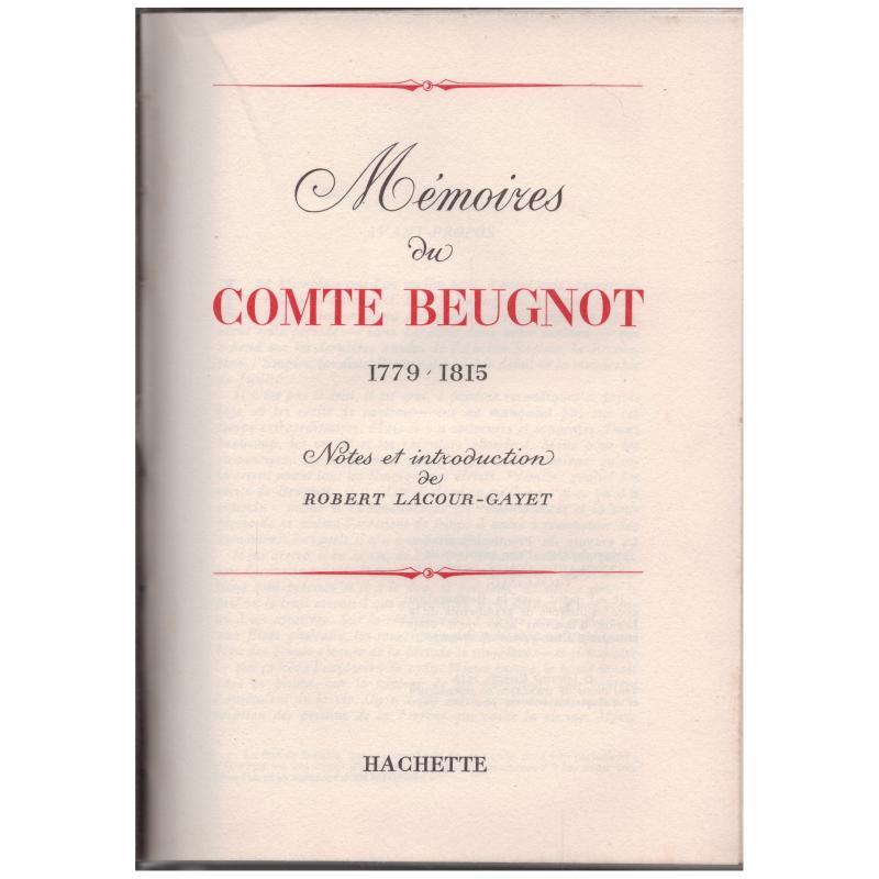 Comte Beugnot - Mémoire du Comte Beugnot 1779-1815