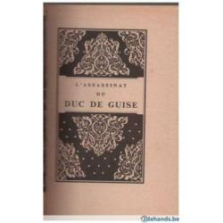 Pierre Lafue - L'assassinat du duc de guise