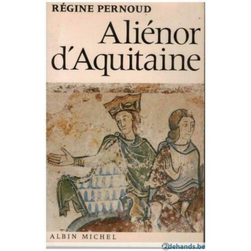 Régine Pernoud - Aliénor d'Aquitaine