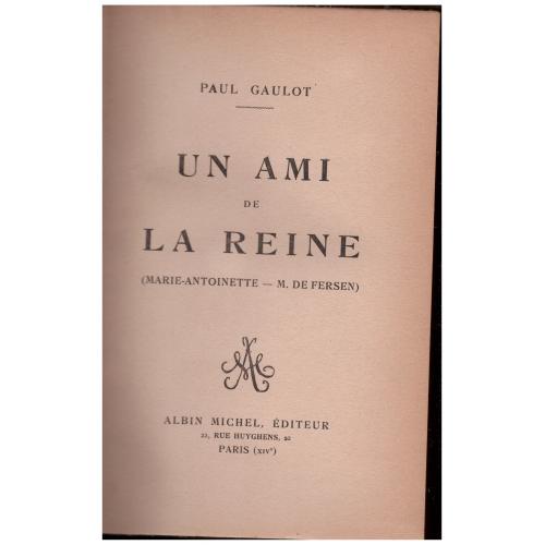Paul Gaulot - Un ami de la Reine Marie Antoinette